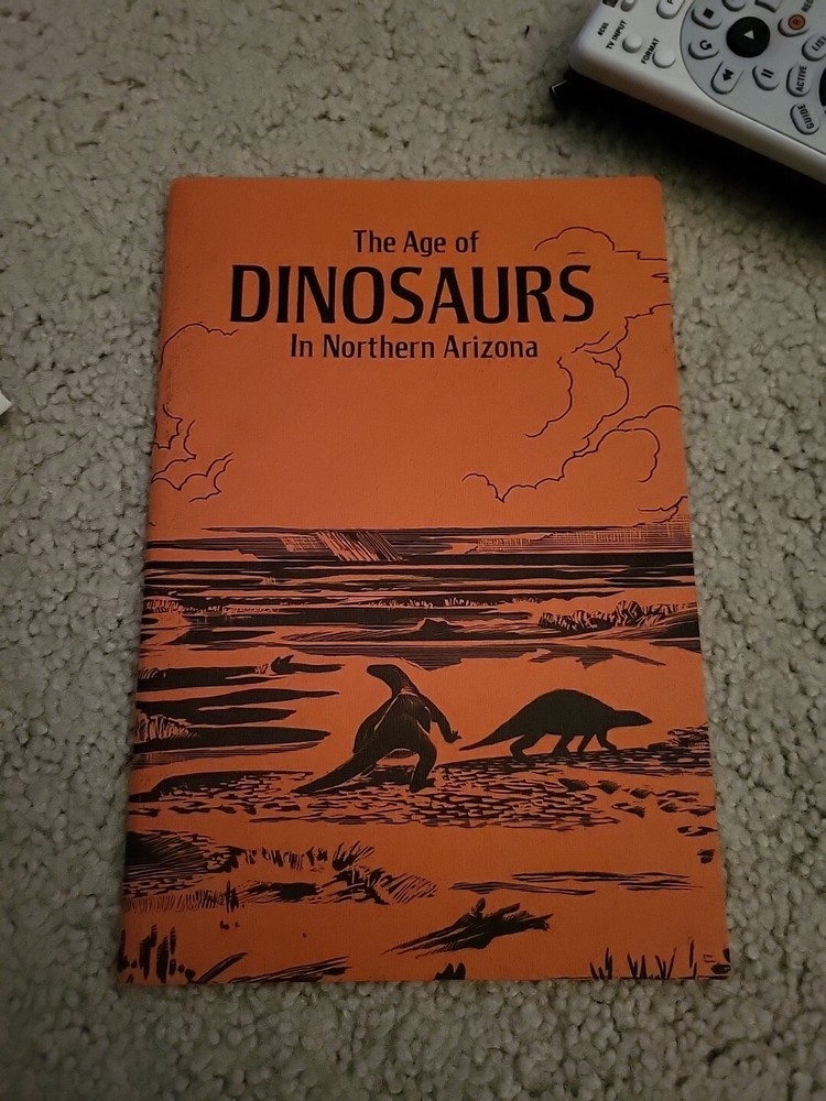 The Age of Dinosaurs in Northern Arizona. 1972 45 pages Paperback Illustrated