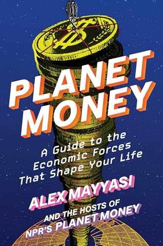 Planet Money: A Guide to the – Hardcover, by Mayyasi Alex; Hosts – Very Good u
