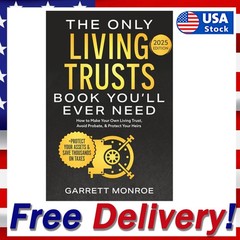 The Only Living Trusts Book You’ll Ever Need: How to Make Your Own Living Trust