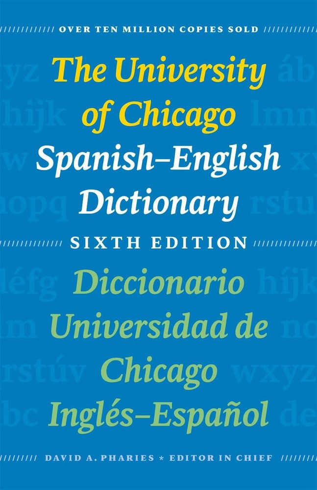 The University of Chicago Spanish-English Dictionary, Sixth Edition: Diccion…