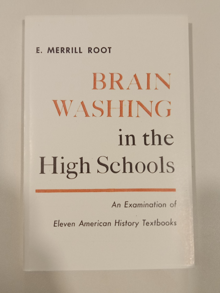 Brainwashing in the High Schools: Examining American History by Merrill Root PB