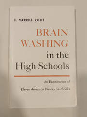 Brainwashing in the High Schools: Examining American History by Merrill Root PB