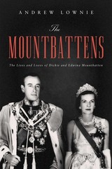 The Mountbattens: The Lives and Loves of Dickie and Edwina Mountbatten – har…