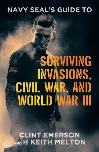 Clint Emerson H Navy SEAL’s Guide to Surviving Invasions (Paperback) (UK IMPORT)