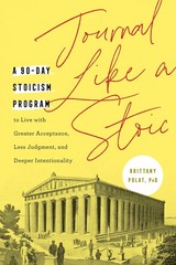 Journal Like a Stoic: A 90-Day Stoicism Program to Live with Greater Accepta…