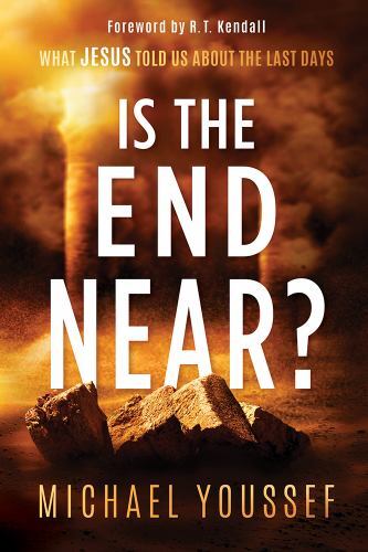 Is the End Near?: What Jesus Told Us about the Last Days by Youssef, Michael