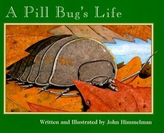 A Pill Bug’s Life (Nature Upclose) by Himmelman, John