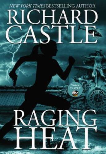 Raging Heat (Nikki Heat) – Hardcover By Castle, Richard – GOOD