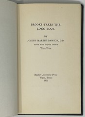 BIOGRAPHY: Brooks Takes the Long Look, Joseph Dawson – 1931 HC Baylor Univ Press