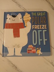Snowstopper By Tim Bugbird And The Great Polar Freeze Off By Sarah Creese Lot(2)