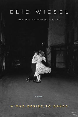 A Mad Desire to Dance – 0307266508, Elie Wiesel, hardcover