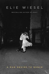 A Mad Desire to Dance – 0307266508, Elie Wiesel, hardcover