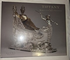 TIFFANY AT THE WORLD’S COLUMBIAN EXPOSITION By John M. Blades -Hardcover sealed