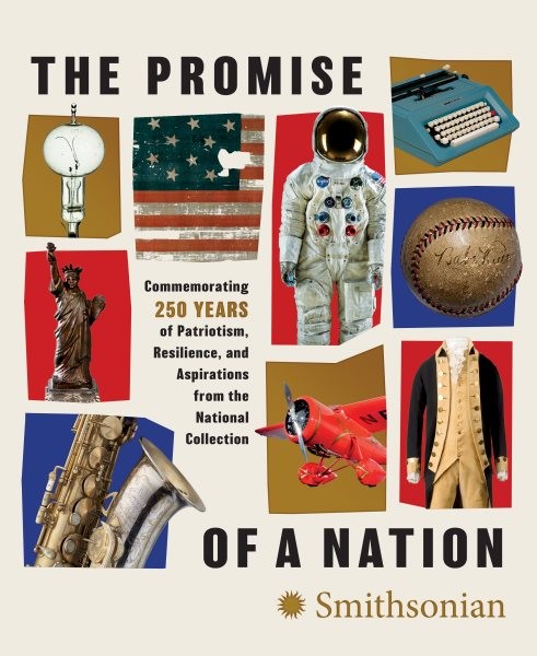 Promise of a Nation : Commemorating 250 Years of Patriotism, Resilience, and …