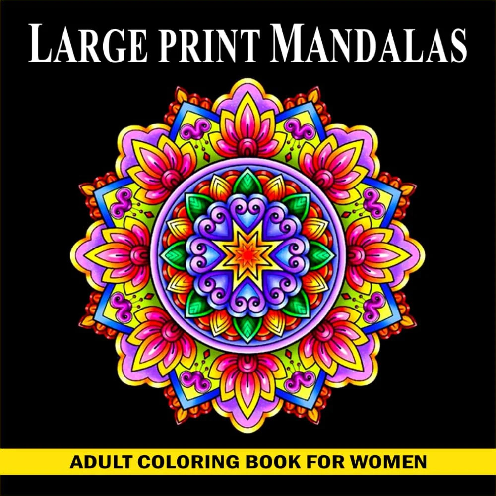 Large Print Mandalas Adult Coloring Book For Women: Relaxing Coloring Book for S