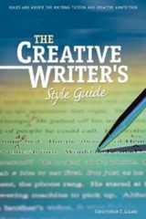 The Creative Writer’s Style Guide: Rules and Advice for Writing Fiction a – GOOD