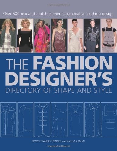 The Fashion Designer’s Directory of Shape and Style: Over 500 Mix-and-Match …