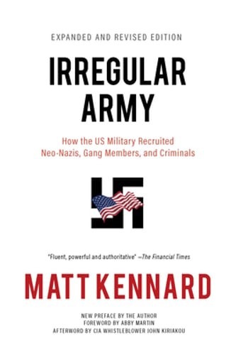 Irregular Army: How the Us Military Recruited Neo-Nazis, Gang Members, and: New