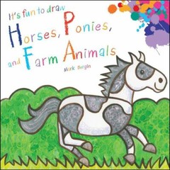 It’s Fun To Draw Horses, Ponies, and Farm Animals – Paperback – GOOD