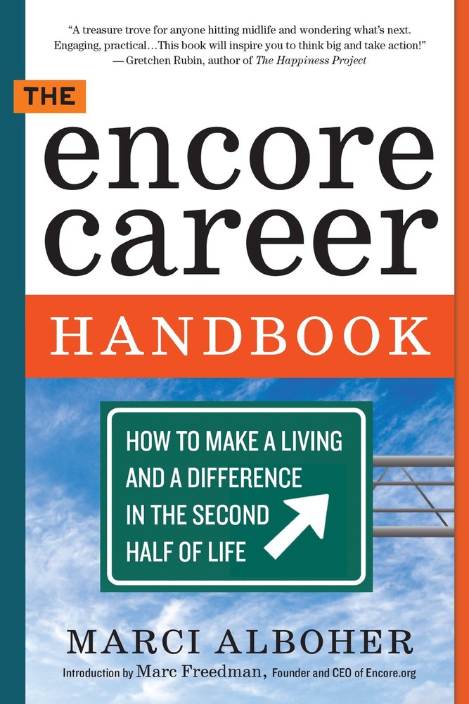 The Encore Career Handbook: How to Make a Living and a Difference in the Sec…