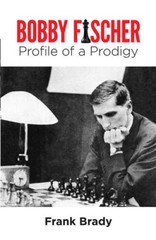 Bobby Fischer: Profile of a Prodigy – Paperback By Brady, Frank – VERY GOOD