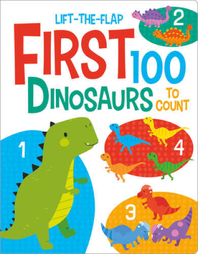 First 100 Dinosaurs (First 100 Lift-the-Flaps) – Board book – GOOD