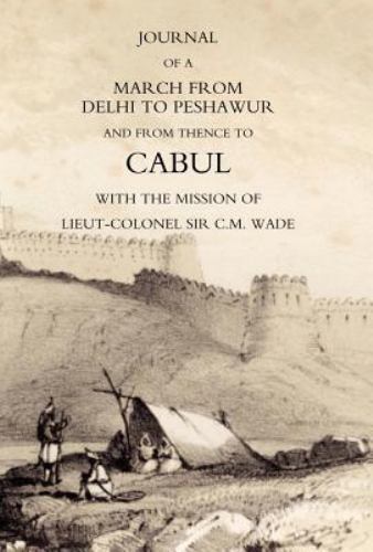 Journal of a March from Delhi to Peshawur and from Thence to Cabul With the M…