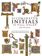 ILLUMINATED INITIALS IN FULL COLOR: 548 DESIGNS (DOVER By Carol Belanger Grafton