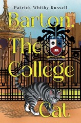 Patrick Whitby Russell Barton, the college cat (Paperback)
