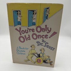 You’re Only Old Once A Book for Obsolete Children Dr. Seuss 1st Ed 1986 Dust Jkt