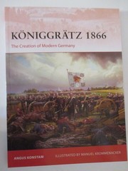 Königgrätz 1866 : The Creation of Modern Germany – Osprey Campaign 429