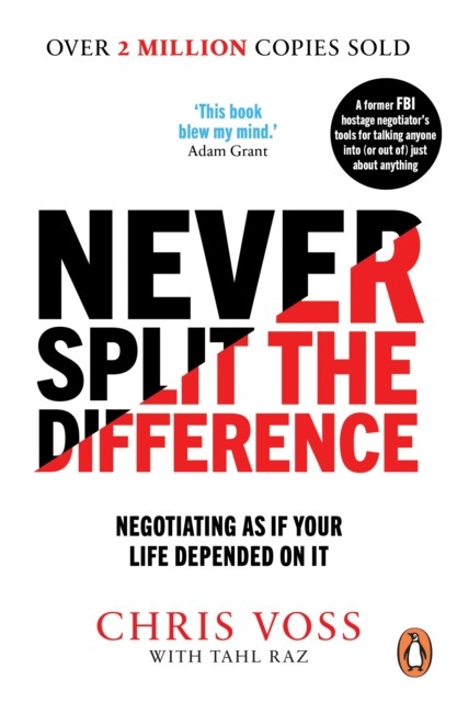 Never Split The Difference By Chris Voss & Tahl Raz – Non Fiction – Paperback