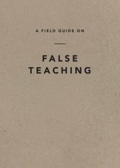 A Field Guide on False Teaching by Ligonier Ministries