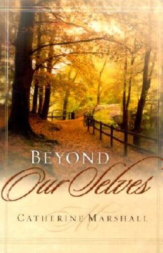 Beyond Our Selves – Paperback By Marshall, Catherine – GOOD