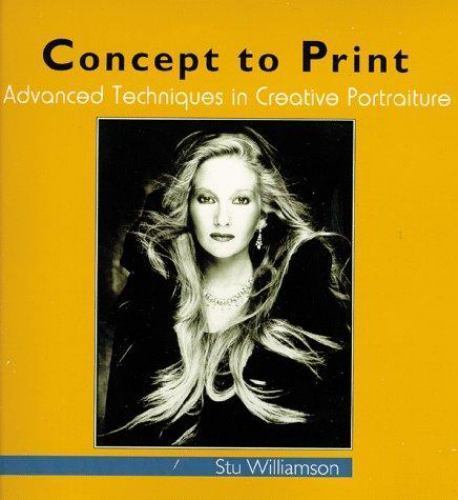 Concept to Print : Advanced Techniques in Creative Portraiture by Jon Tarrant…
