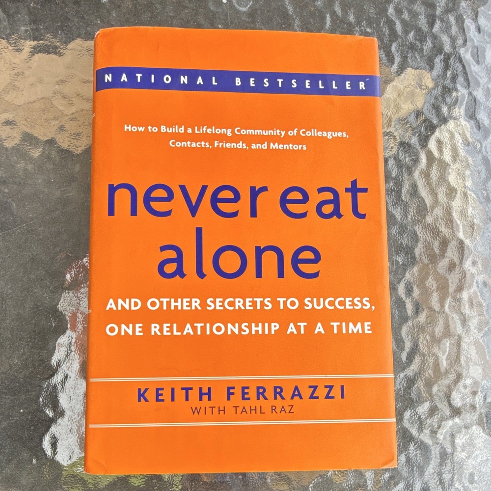 Keith Ferrazzi & Tahl Raz Never Eat Alone Personal Success Paperback