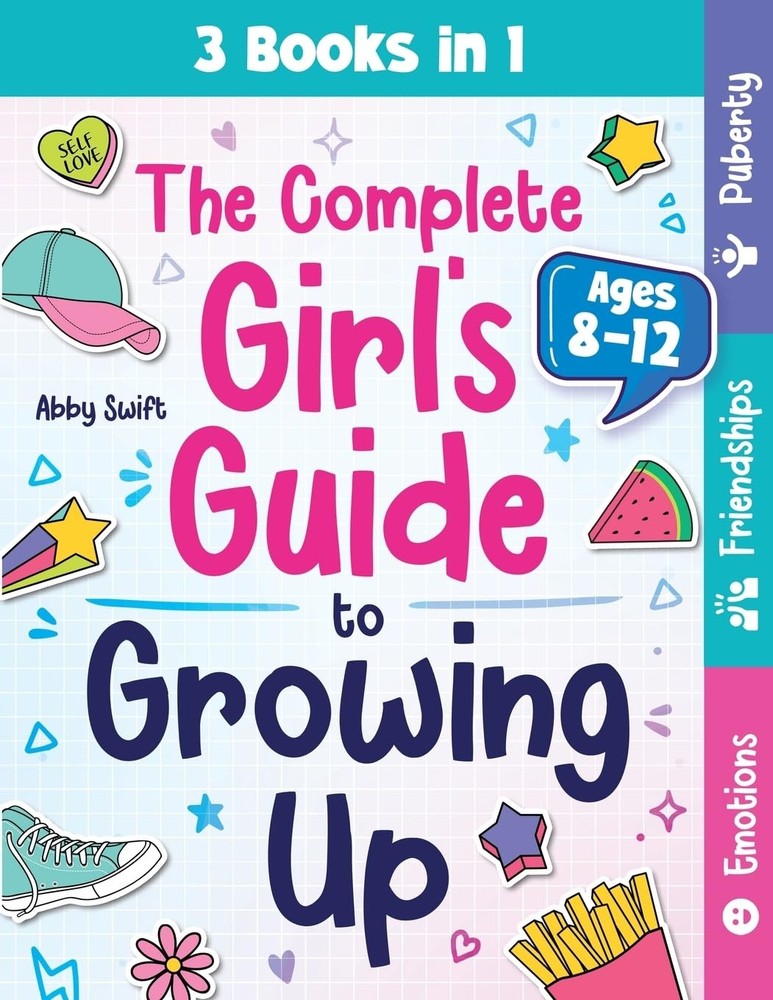 The Complete Girl’s Guide to Growing Up: The 3-in-1 Puberty, Friendships & E…