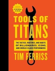 Tools Of Titans: A Comprehensive Guide To Hig- hardcover, Ferriss, 9781328683786