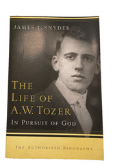 Life of A. W. Tozer : In Pursuit of God by James Snyder