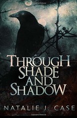THROUGH SHADE AND SHADOW (SHADES AND SHADOWS) (VOLUME 1) By Natalie J. Case NEW