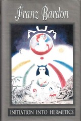 Initiation Into Hermetics The Path of the True Adept
