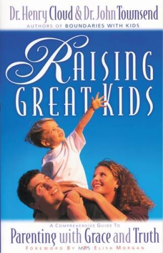 Raising Great Kids – Paperback By Cloud, Henry – GOOD
