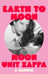 Earth to Moon By Moon Unit Zappa. 9781474623841