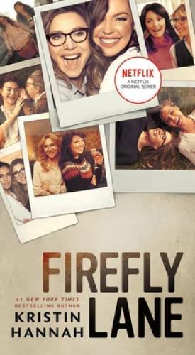 Firefly Lane: A Novel – Mass Market Paperback By Hannah, Kristin – GOOD