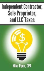 Independent Contractor, Sole Proprietor, and LLC Taxes Explained in 100 P – GOOD