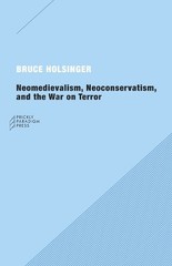 Bruce Holsinger Neomedievalism, Neoconservatism, and the (Paperback) (UK IMPORT)