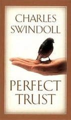 Perfect Trust – Hardcover By Swindoll, Charles R. – GOOD