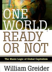 One World Ready or Not: The Manic Logic of Global Capitalism – VERY GOOD