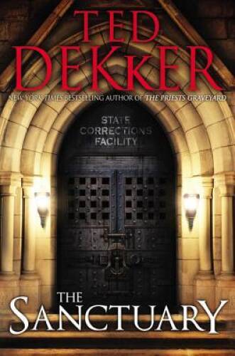 The Sanctuary – Hardcover By Dekker, Ted – GOOD