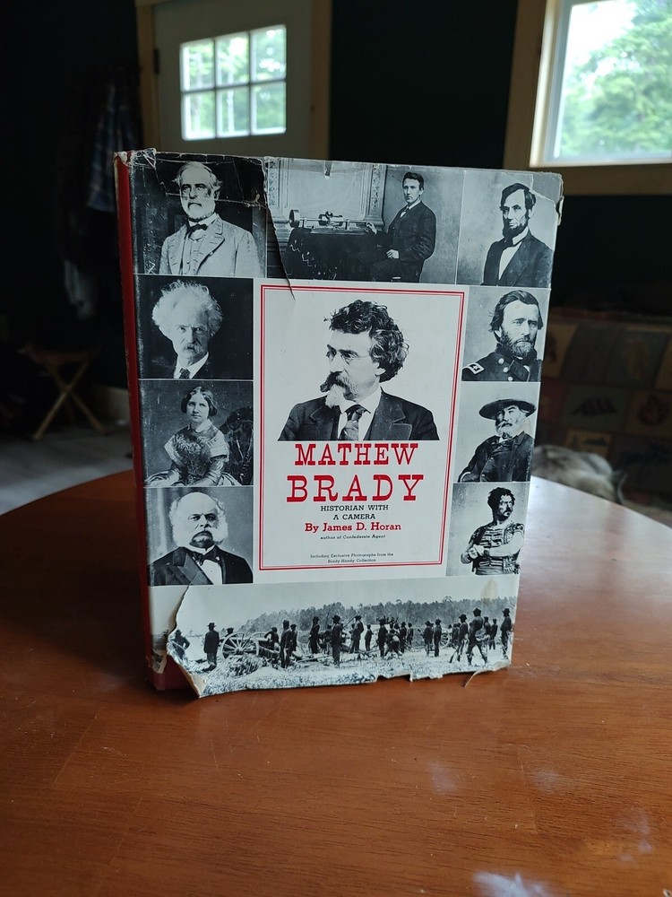Mathew Brady Historian With A Camera by James D. Horan 1955 HC #1.7